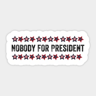 Nobody For President 2020 Sticker